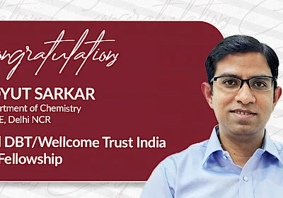 Dr. Bidyut Sarkar from the Department of Chemistry has been awarded the DBT/Wellcome Trust India Alliance Fellowship.