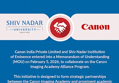 Canon India and Shiv Nadar Institution of Eminence Sign MOU to Launch Canon Imaging Academy Alliance Program