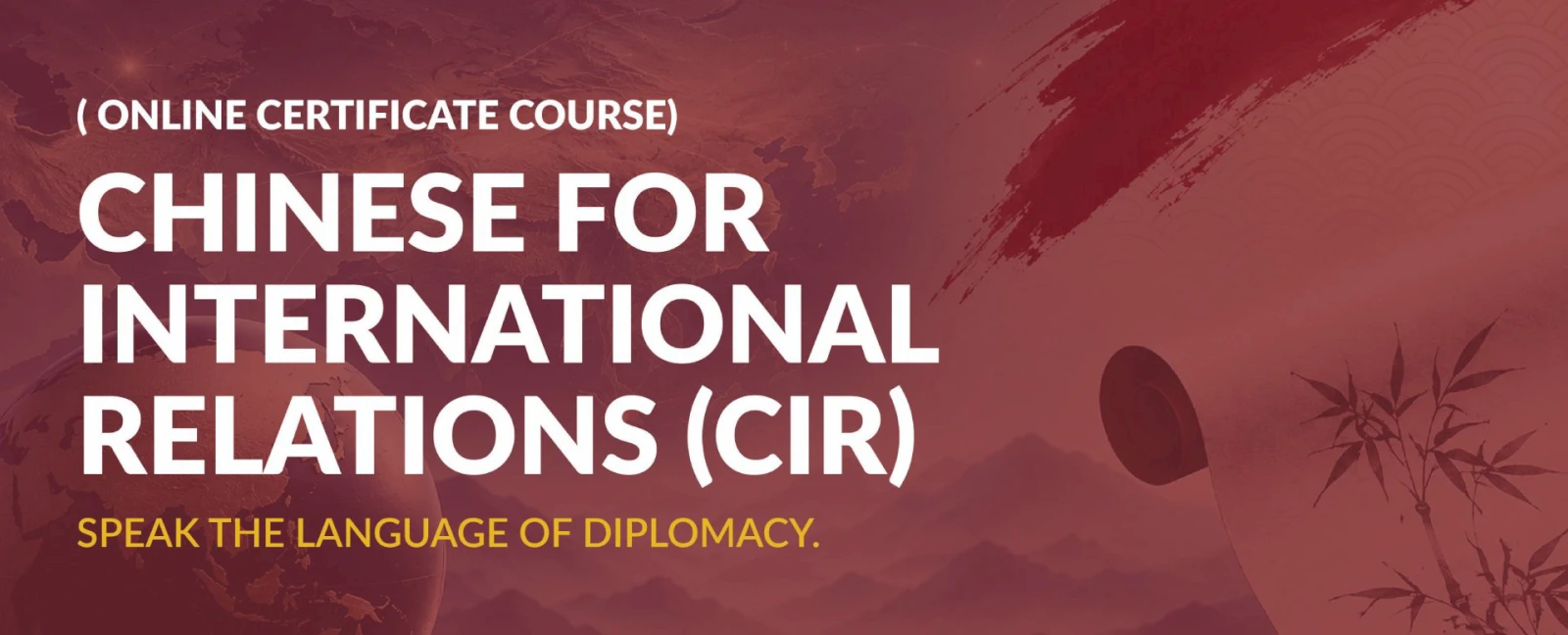 Certificate Programme in Chinese for International Relations (CIR)
