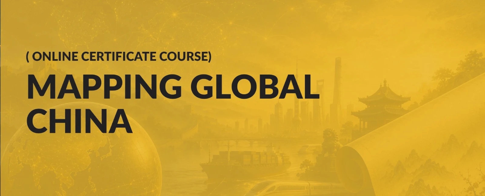 Certificate Programme in Mapping Global China (MGC)