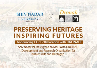 Shiv Nadar University and DRONAH Announce Strategic Partnership for Heritage Conservation and Sustainable Architectural Research